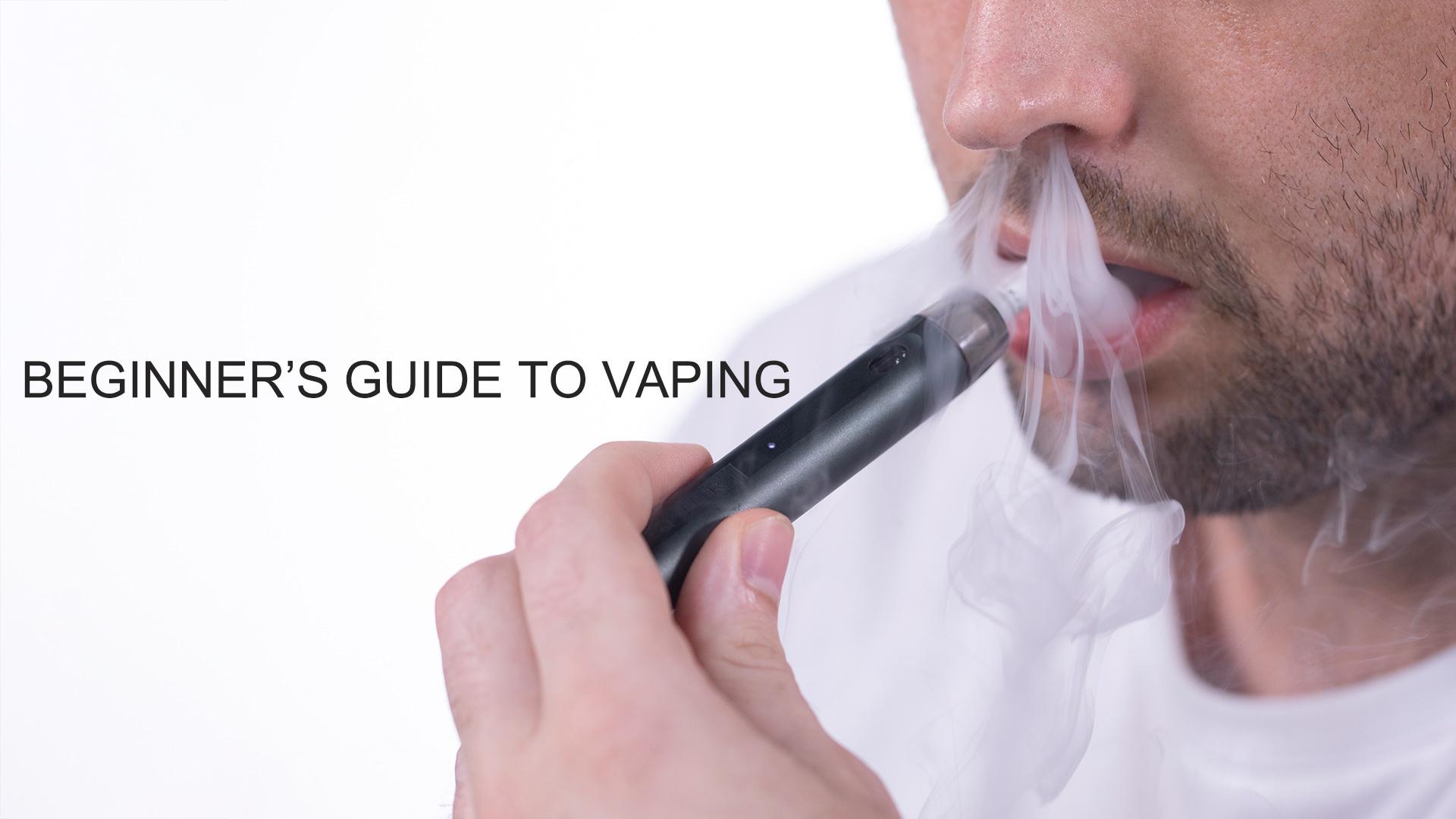 BEGINNER’S GUIDE TO VAPING