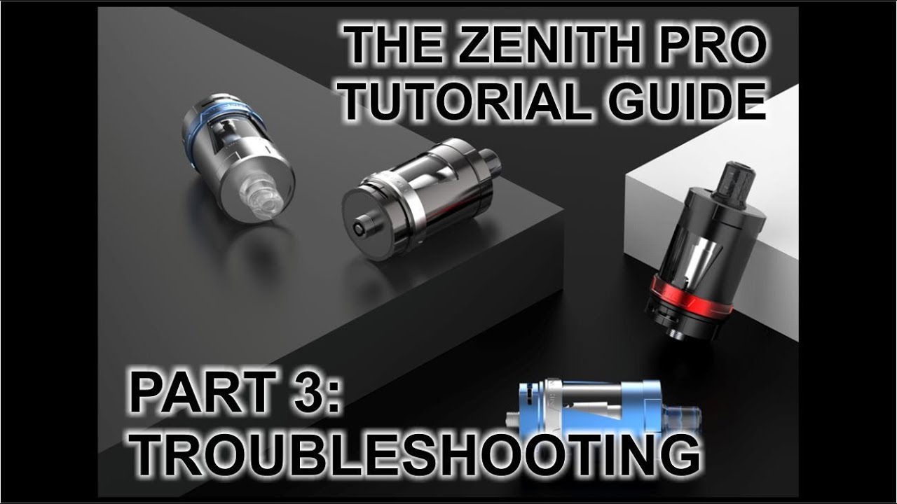 The Innokin/Platform Zenith Pro Tutorial Guide - Part 3: Troubleshooting