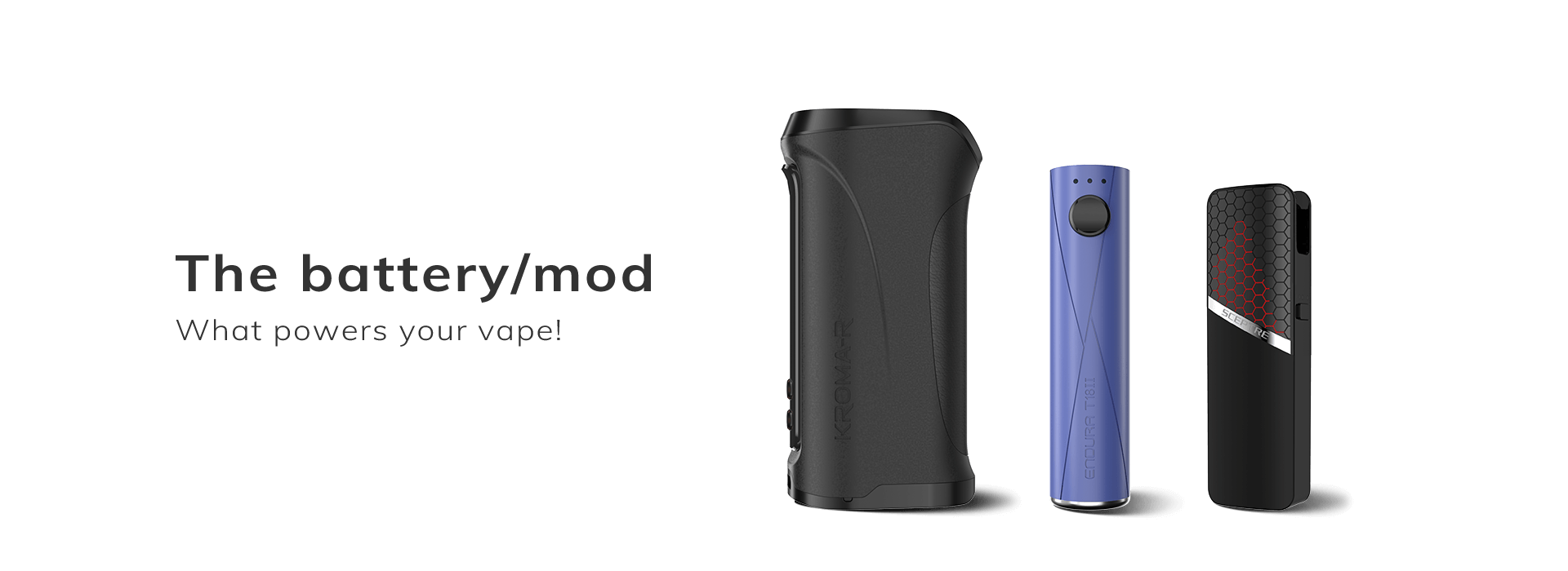 The Battery/Mod - What powers your vape